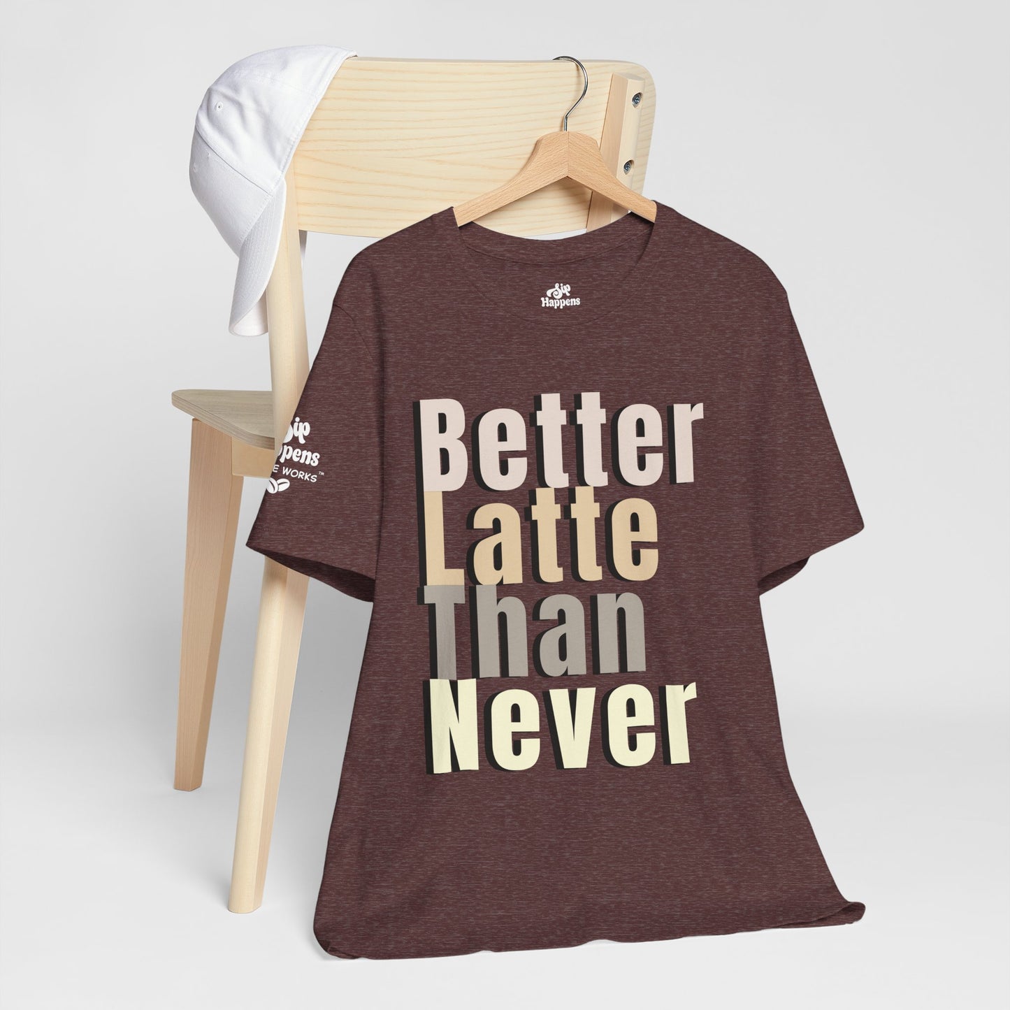 Better Latte Than Never Tee