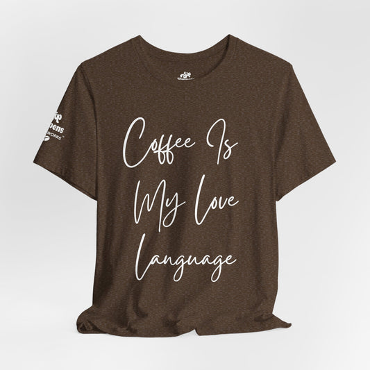 Coffee Is My Love Language T-Shirt