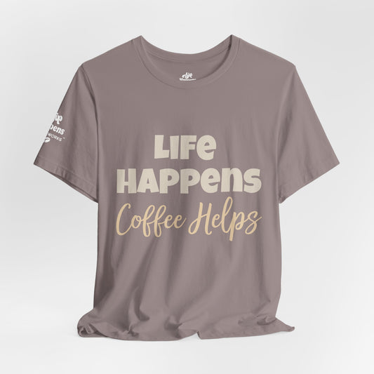 Life Happens, Coffee Helps T-Shirt