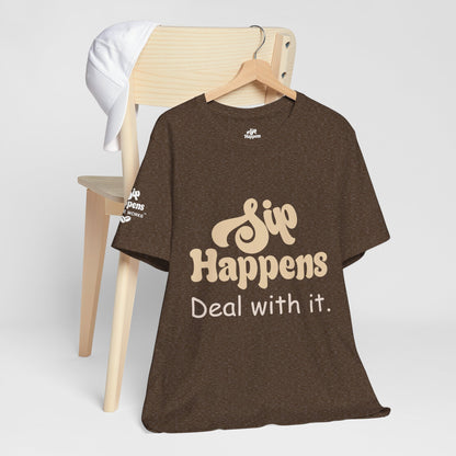 Sip Happens, Deal With It T-Shirt