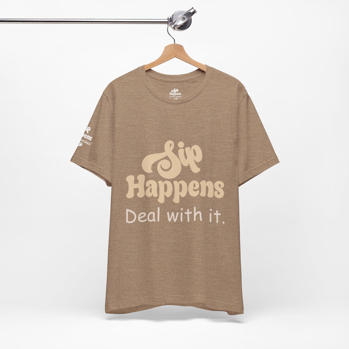 Sip Happens, Deal With It T-Shirt