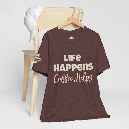Life Happens, Coffee Helps T-Shirt