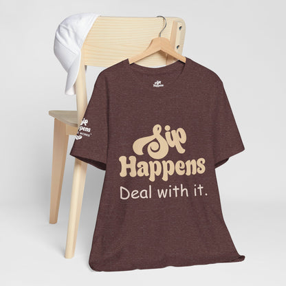 Sip Happens, Deal With It T-Shirt