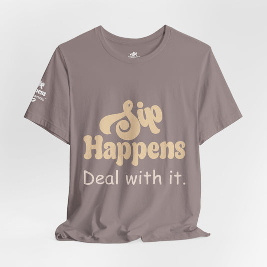 Sip Happens, Deal With It T-Shirt
