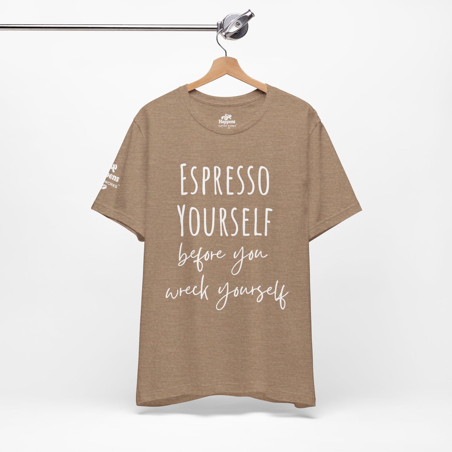 Espresso Yourself Before You Wreck Yourself T-Shirt
