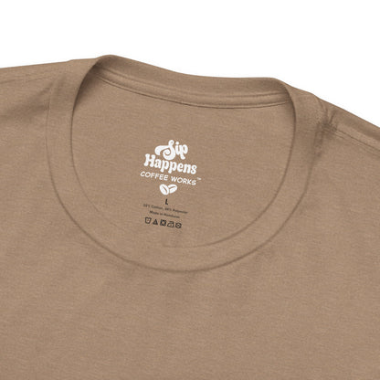 First I Drink the Coffee, Then I Do the Things T-Shirt