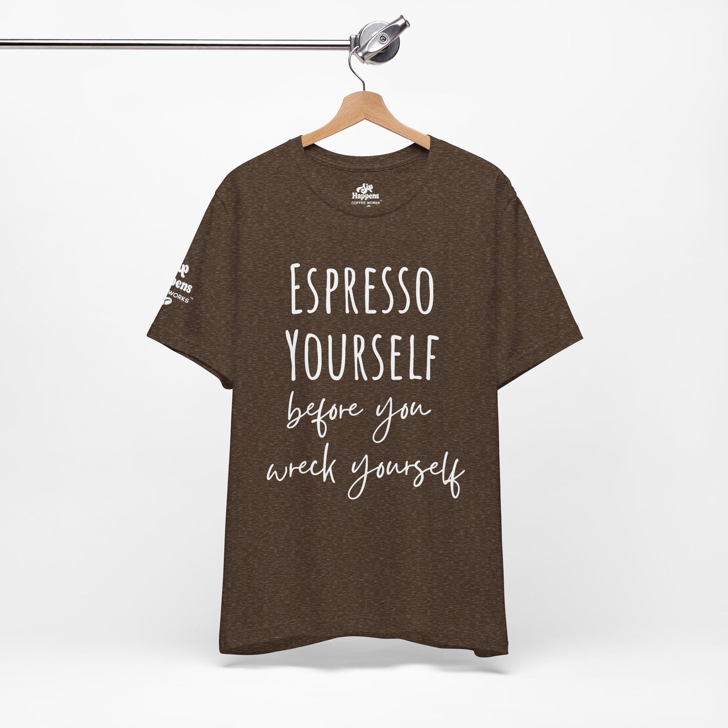 Espresso Yourself Before You Wreck Yourself T-Shirt