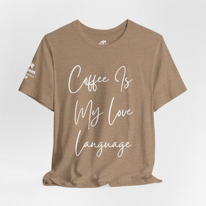 Coffee Is My Love Language T-Shirt