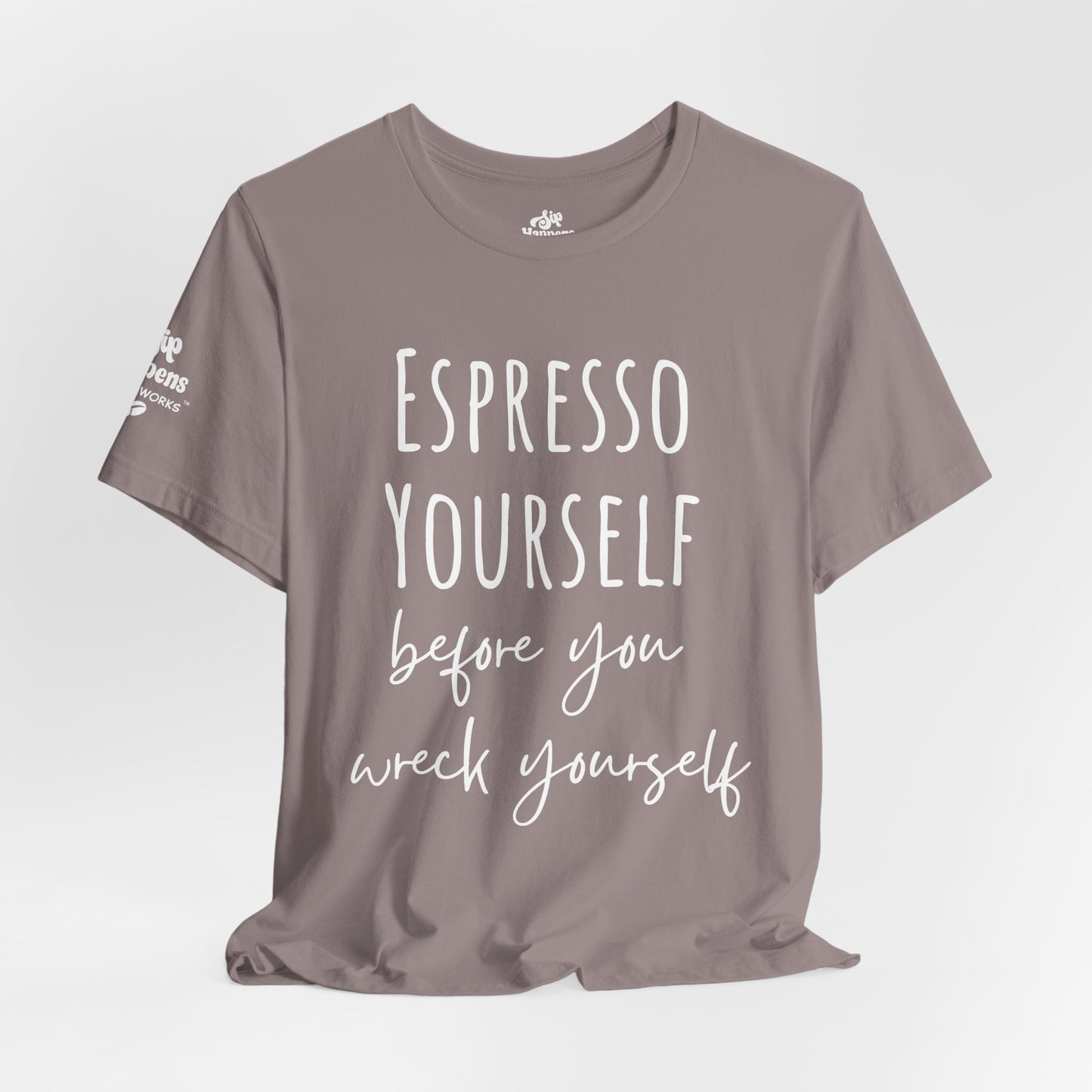 Espresso Yourself Before You Wreck Yourself T-Shirt